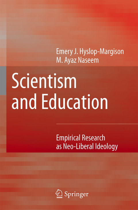 Scientism and Education - Emery J. Hyslop-Margison, Ayaz Naseem