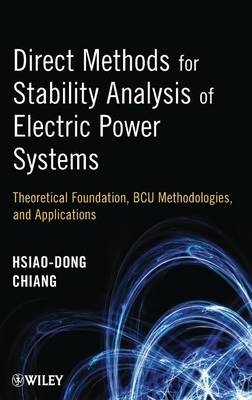 Direct Methods for Stability Analysis of Electric Power Systems - Hsiao-Dong Chiang