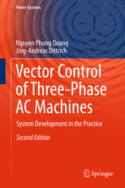 Vector Control of Three-Phase AC Machines - Nguyen Phung Quang, Jörg-Andreas Dittrich