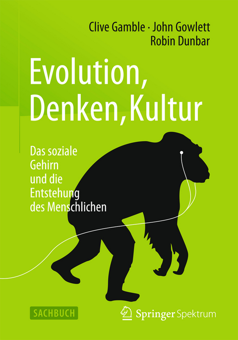 Evolution, Denken, Kultur - Clive Gamble, John Gowlett, Robin Dunbar