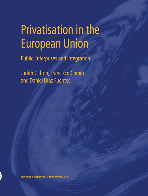 Privatisation in the European Union - Judith Clifton, Francisco Comín, Daniel Díaz Fuentes