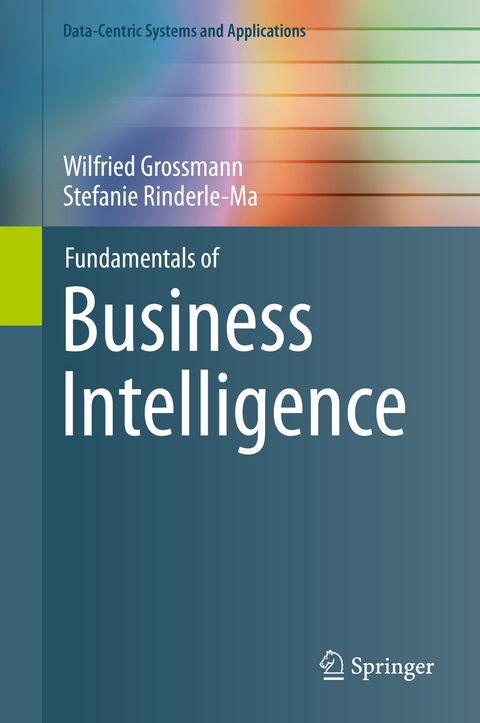 Fundamentals of Business Intelligence - Wilfried Grossmann, Stefanie Rinderle-Ma