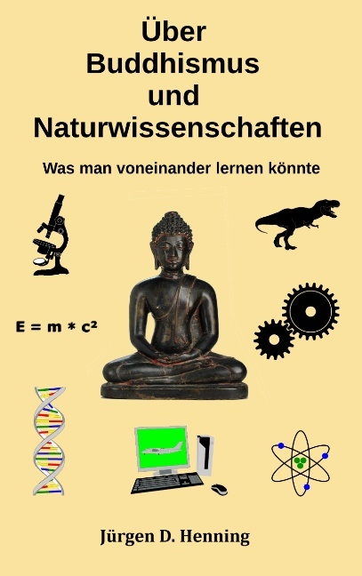 Über Buddhismus und Naturwissenschaft - Jürgen Henning