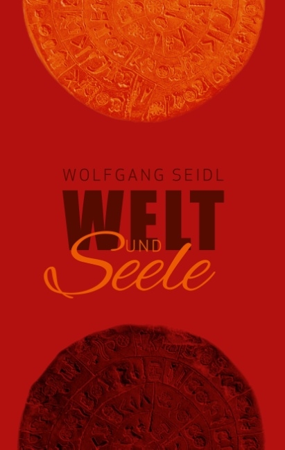 Welt und Seele - Wolfgang Seidl