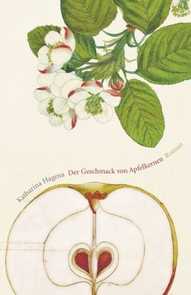 Der Geschmack von Apfelkernen - Katharina Hagena