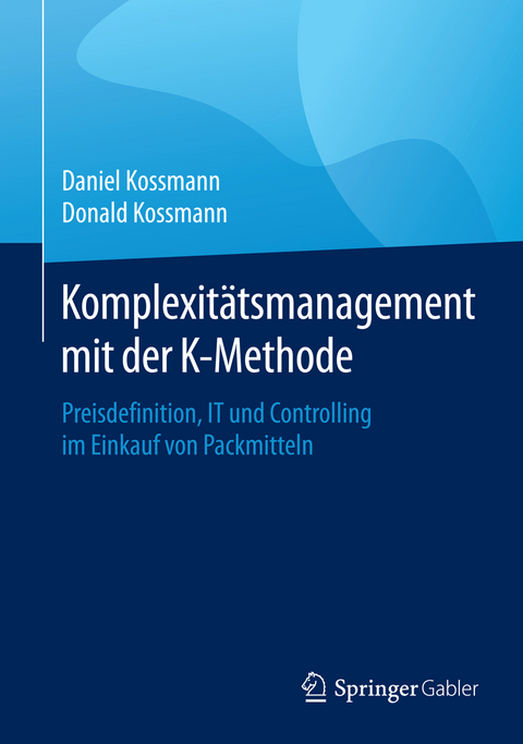 Komplexitätsmanagement mit der K-Methode - Daniel Kossmann, Donald Kossmann