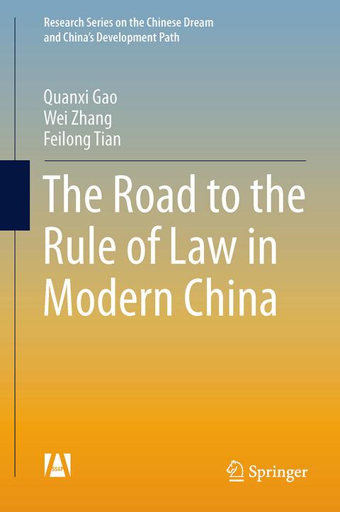 The Road to the Rule of Law in Modern China - Quanxi Gao, Wei Zhang, Feilong Tian