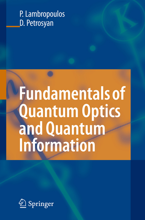 Fundamentals of Quantum Optics and Quantum Information - Peter Lambropoulos, David Petrosyan