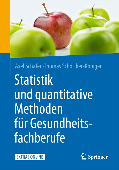 Statistik und quantitative Methoden für Gesundheitsfachberufe - Axel Schäfer, Thomas Schöttker-Königer