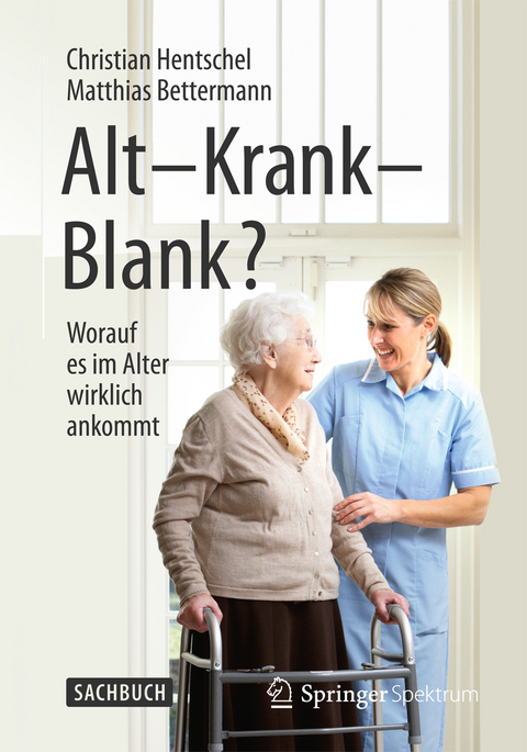 Alt – Krank – Blank? - Christian Hentschel, Matthias Bettermann