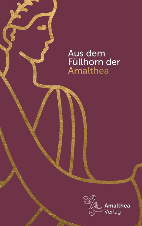 Aus dem Füllhorn der Amalthea - 