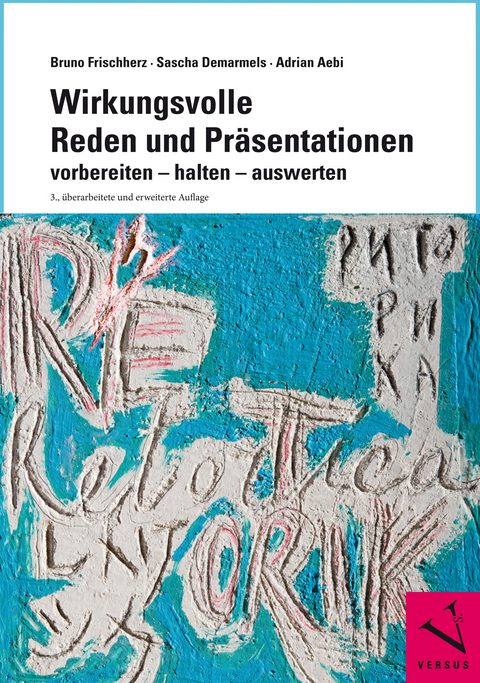 Wirkungsvolle Reden und Präsentationen - Bruno Frischherz, Sascha Demarmels, Adrian Aebi