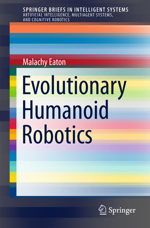 Evolutionary Humanoid Robotics - Malachy Eaton