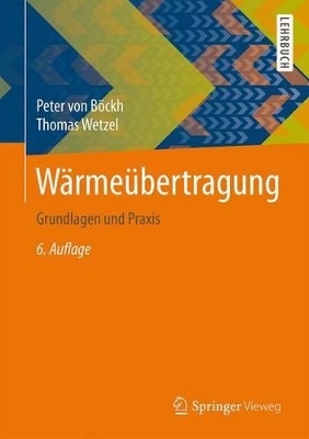 Wärmeübertragung - Peter Böckh, Thomas Wetzel