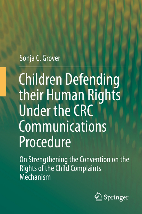 Children Defending their Human Rights Under the CRC Communications Procedure - Sonja C. Grover