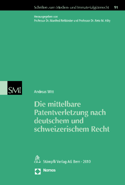 Die mittelbare Patentverletzung nach deutschem und schweizerischem Recht - Andreas Witt