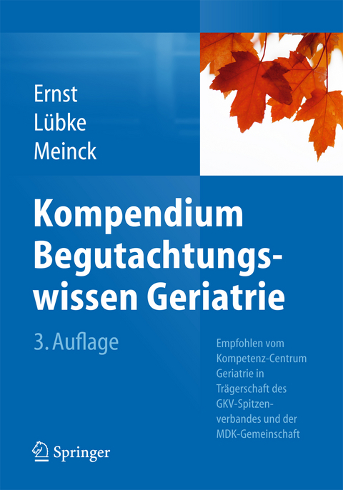 Kompendium Begutachtungswissen Geriatrie - Friedemann Ernst, Norbert Lübke, Matthias Meinck