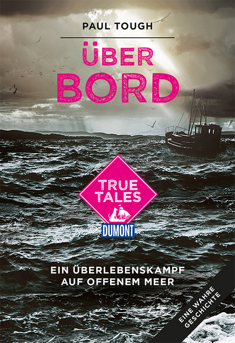 Über Bord (DuMont True Tales ) - Paul Tough