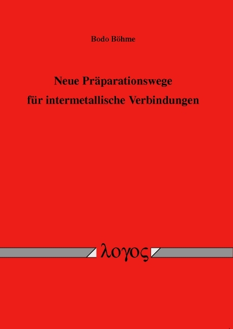 Neue Präparationswege für intermetallische Verbindungen - Bodo Böhme