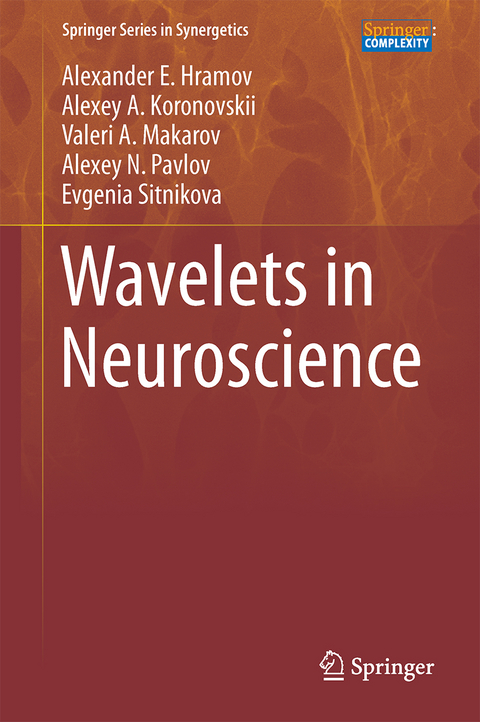 Wavelets in Neuroscience - Alexander E. Hramov, Alexey A. Koronovskii, Valeri A. Makarov, Alexey N. Pavlov, Evgenia Sitnikova