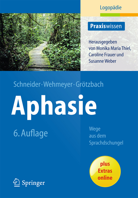 Aphasie - Barbara Schneider, Meike Wehmeyer, Holger Grötzbach