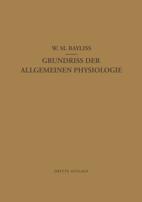 Grundriss der Allgemeinen Physiologie - William Maddock Bayliss, L. Maass, E. J. Lesser