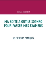 Ma boite à outils sophro pour passer mes examens - Stéphanie Hausknecht