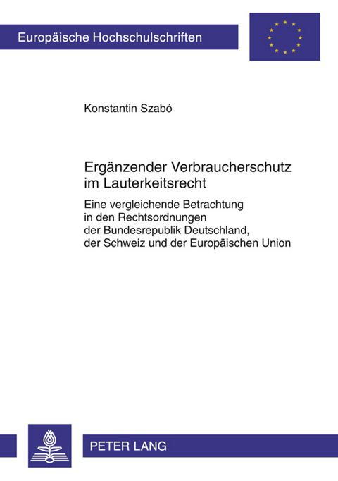 Ergänzender Verbraucherschutz im Lauterkeitsrecht - Konstantin Szabó