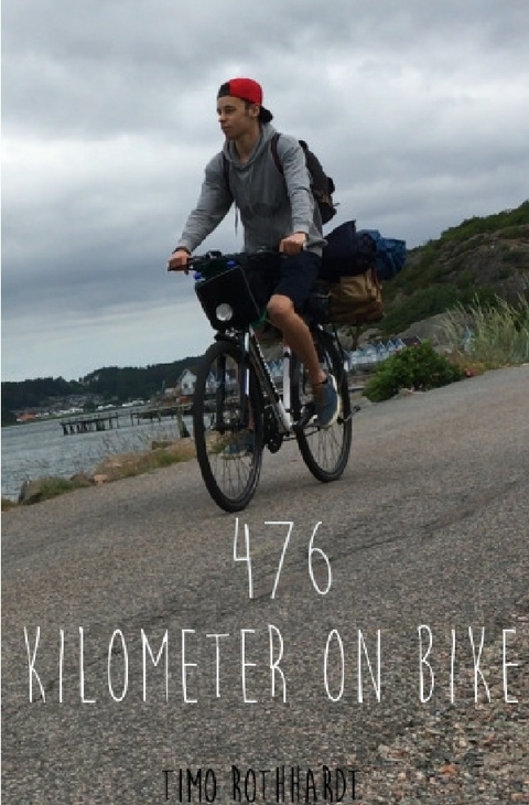 476 Kilometer On Bike - Timo Rothhardt