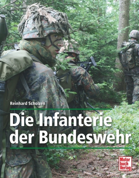 Die Infanterie der Bundeswehr - Reinhard Scholzen