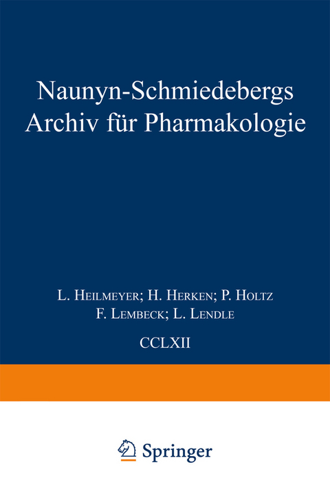 Naunyn Schmiedebergs Archiv für Pharmakologie - E. Habermann, H. Herken, P. Holtz, F. Lembeck, U. Trendelenburg, L. Heilmeyer, L. Lendle