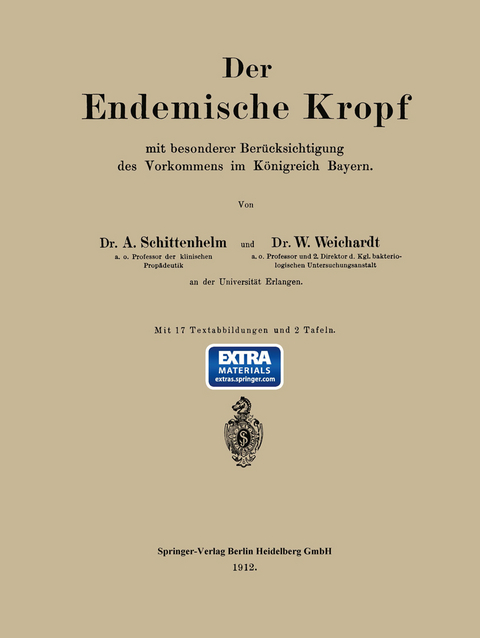 Der Endemische Kropf mit besonderer Berücksichtigung des Vorkommens im Königreich Bayern - Alfred Schittenhelm, Wolfgang Weichardt