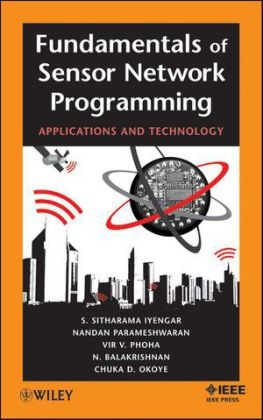 Fundamentals of Sensor Network Programming - S. Sitharama Iyengar, Nandan Parameshwaran, Vir V. Phoha, Narayanaswamy Balakrishnan, Chuka D. Okoye