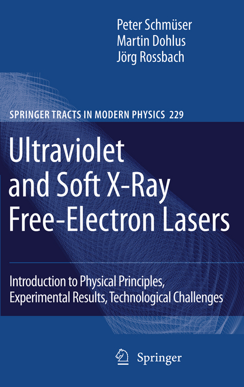 Ultraviolet and Soft X-Ray Free-Electron Lasers - Peter Schmüser, Martin Dohlus, Jörg Rossbach