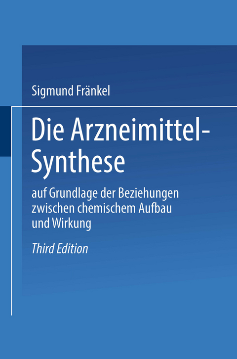 Die Arzneimittel-Synthese - Sigmund Fränkel