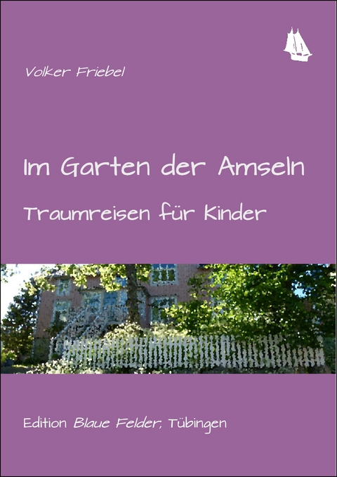 Im Garten der Amseln - Volker Friebel