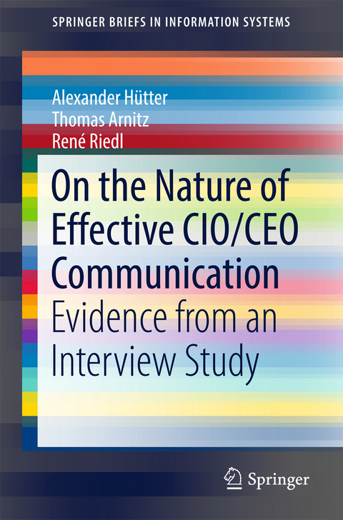 On the Nature of Effective CIO/CEO Communication - Alexander Hütter, Thomas Arnitz, René Riedl