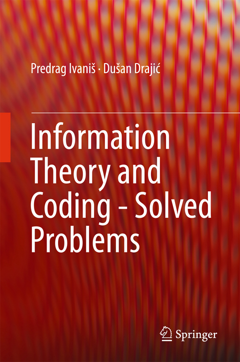 Information Theory and Coding - Solved Problems - Predrag Ivaniš, Dušan Drajić
