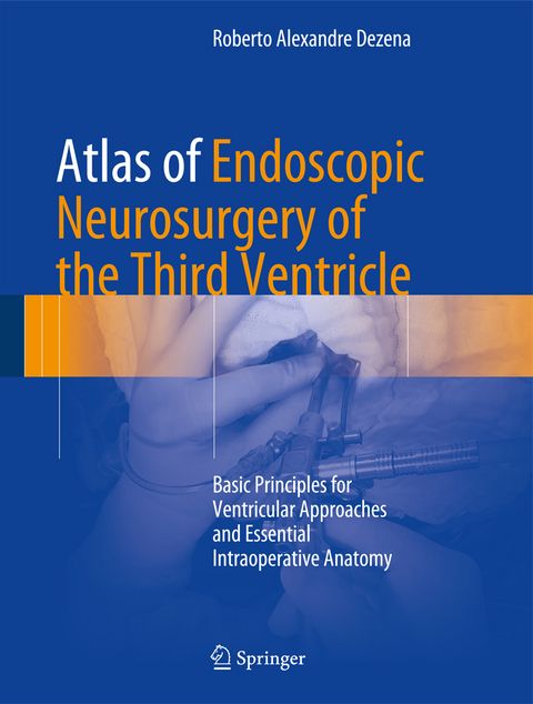 Atlas of Endoscopic Neurosurgery of the Third Ventricle - Roberto Alexandre Dezena