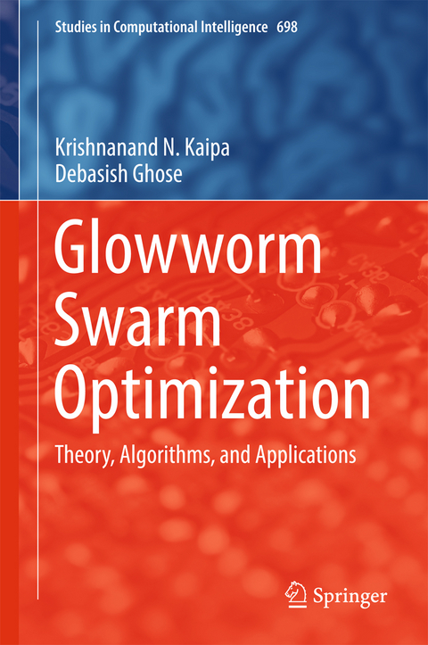 Glowworm Swarm Optimization - Krishnanand N. Kaipa, Debasish Ghose