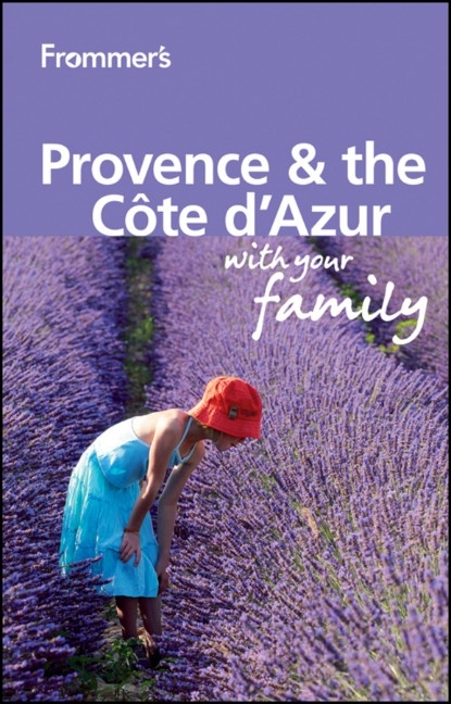 Frommer's Provence & Cote D'Azur with Your Family - Louise Simpson, Robin Gauldie