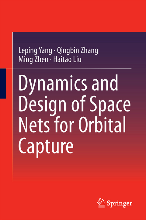 Dynamics and Design of Space Nets for Orbital Capture - Leping Yang, Qingbin Zhang, Ming Zhen, Haitao Liu