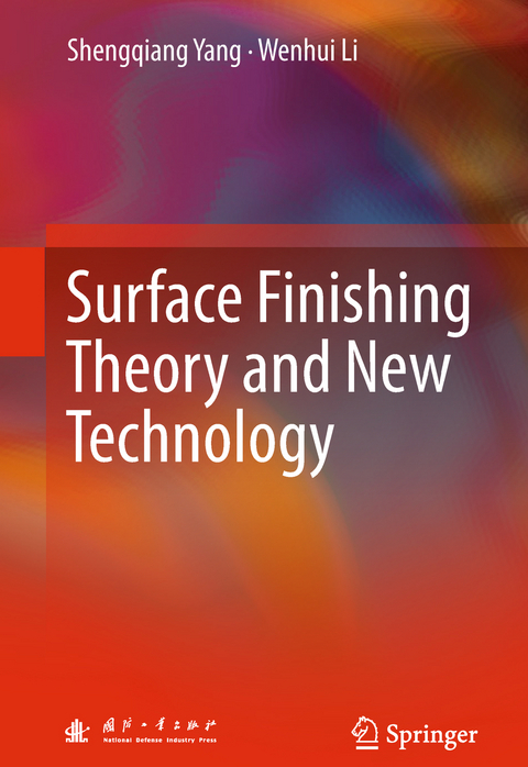 Surface Finishing Theory and New Technology - Shengqiang Yang, Wenhui Li