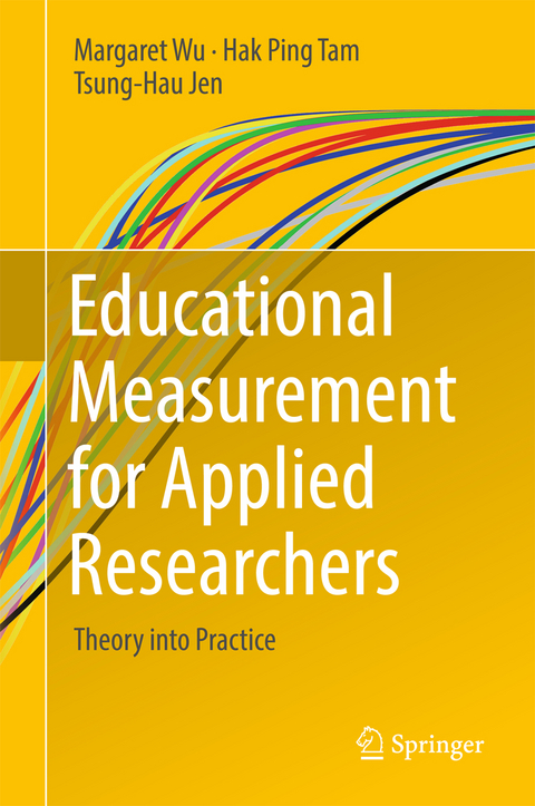 Educational Measurement for Applied Researchers - Margaret Wu, Hak Ping Tam, Tsung-Hau Jen
