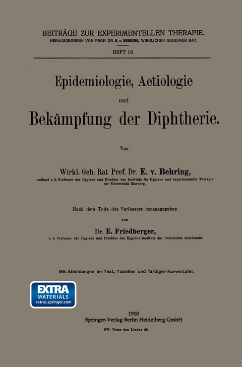 Epidemiologie, Aetiologie und Bekämpfung der Diphtherie - Emil Von Behring, Ernst Friedberger