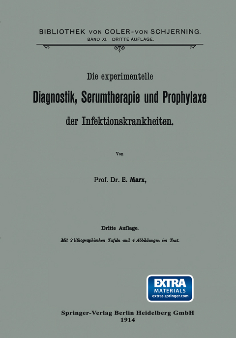 Die experimentelle Diagnostik, Serumtherapie und Prophylaxe der Infektionskrankheiten - Ernst Marx