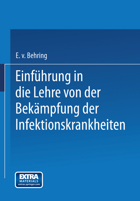 Einführung in die Lehre von der Bekämpfung der Infektionskrankheiten - Emil Von Behring