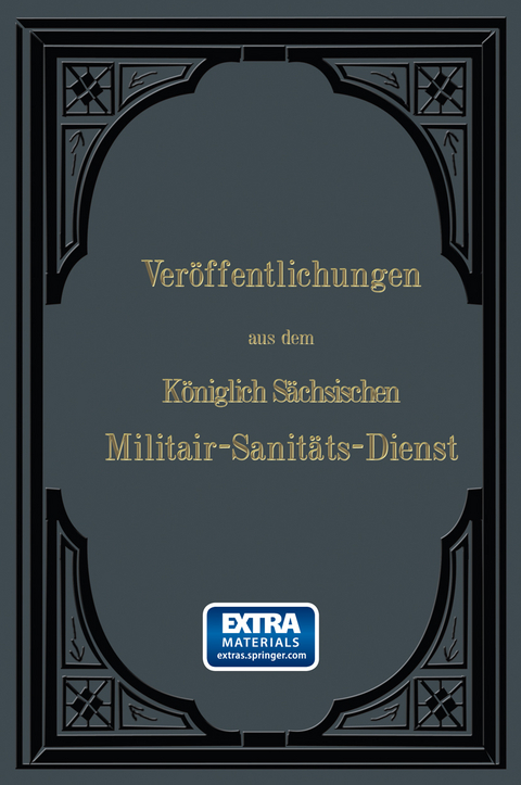 Veröffentlichungen aus dem Königlich Sächsischen Militair — Sanitäts — Dienst - Wilhelm Roth