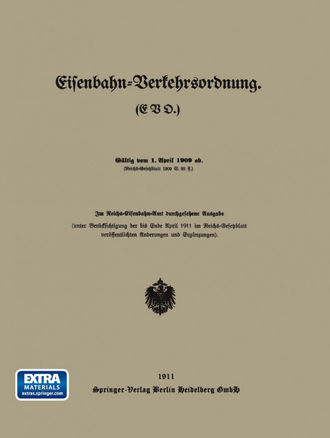 Eisenbahn-Verkehrsordnung. (EVO.) Gültig vom 1. April 1909 ab. -  Reichs-Eisenbahn-Amt