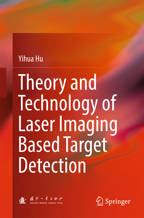 Theory and Technology of Laser Imaging Based Target Detection - Yihua Hu